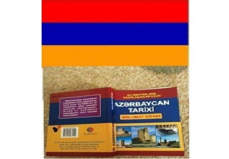 AZƏRBAYCAN DƏRSLİKLƏRİNDƏ “ERMƏNİ İZİ” - Təsadüf, səhlənkarlıq, ya arvadı e ...