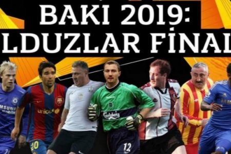 Dünyanın futbol ulduzları Bakıya gəlir