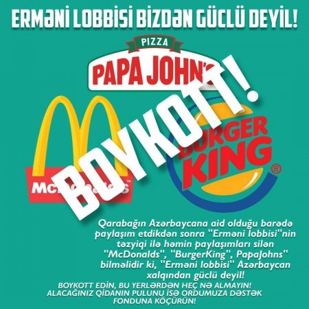 “McDonald`s”, “Burger King” və “Papa John`s” Qarabağ paylaşımına görə boykot edilir - SƏN DƏ QOŞUL!!!